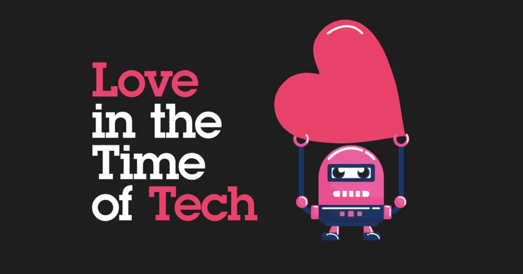 Love & Tech: L’amore ai tempi della tecnologia